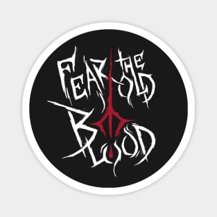 Fear the Old Blood pattern Magnet